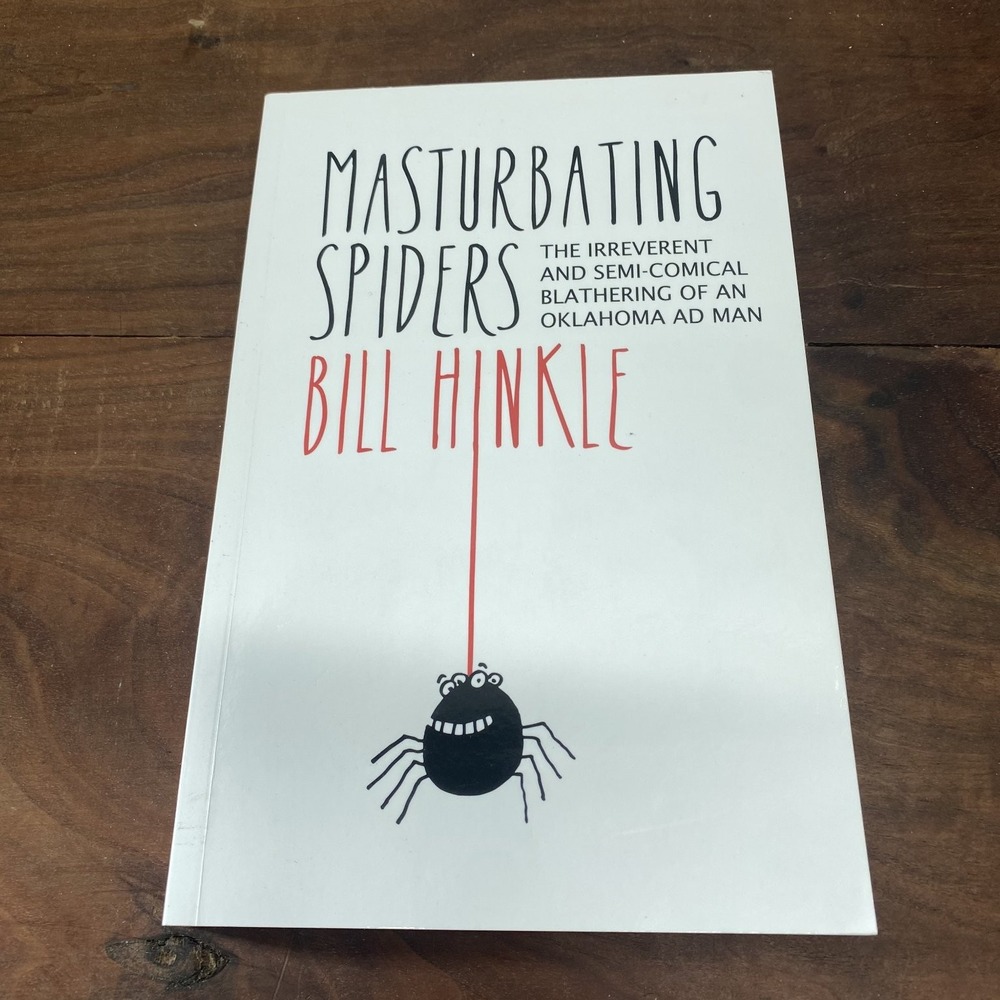 Masturbating Spiders Bill Hinkle Signed 1st Ed 2017 Ad Man Memoir Humor